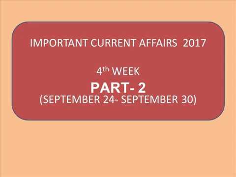 TOP 20 CURRENT AFFAIRS OF 4TH WEEK OF SEPTEMBER 2017 (PART 2)- IMPORTANT FOR IB,SSC,BANK,WBCS, etc.