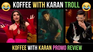 koffee with karan reaction | koffee with karan review | koffee with karan trolls | kwk season 7