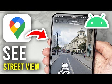 How To See Street View In Google Maps On Android - Full Guide