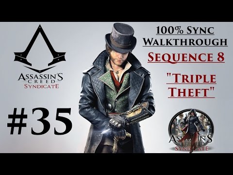 Assassin's Creed Syndicate Walkthrough 100% Sync - Sequence 8 "Triple Theft" | CenterStrain01