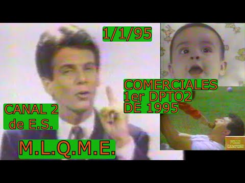 0399 Commercials During 1st DPTO2 of 1995: M.L.Q.M.E. - Channel 2 of El Salvador, January 1, 1995