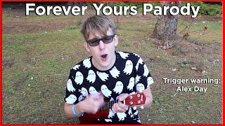 Forever Yours Parody - Trigger Warning Alex Day | Evan Edinger