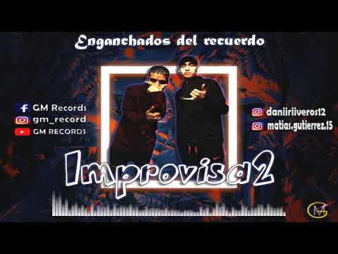 Improvisa2 - Enganchados Del Recuerdo