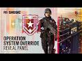 Rainbow Six Siege: Operation System Override | Reveal Panel