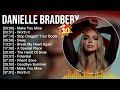 D A N I E L L E B R A D B E R Y Greatest Hits Top Country Music