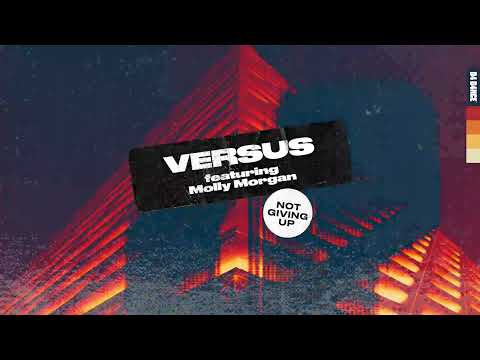 Versus Feat. Molly Morgan - Not Giving Up