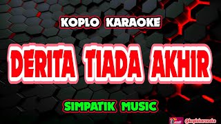 Download lagu DERITA TIADA  AKHIR KARAOKE - SIMPATIK MUSIC @koplokaraooke  mp3
