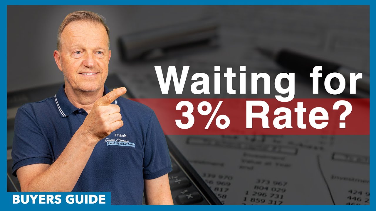 Stop Waiting for 3% Mortgage Rates — Here's Why!