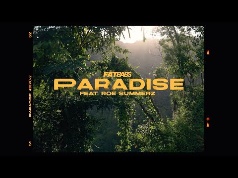 Fatbabs x Roe Summerz  - Paradise (Official Video)