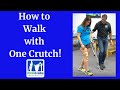 How To Walk With One Crutch