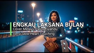 Download lagu ENGKAU LAKSANA BULAN – Cover Melayu Paling Menyentuh | Versi Slow Emotional |⁨@AlthaffMusik⁩ mp3