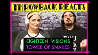 Eighteen Visions - Tower Of Snakes (Throwback React)