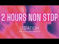 Location 2 HOURS Zerb Ty Dolla Ign Wiz Khalifa 2 Hour Non Stop
