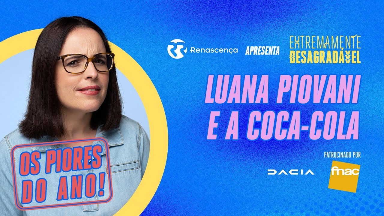 Luana Piovani e a Coca-Cola - Extremamente Desagradável: Os Piores do Ano!