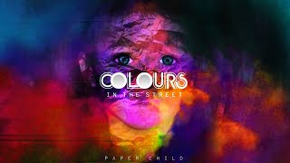 Colours in the Street - Paper Child (EP version)