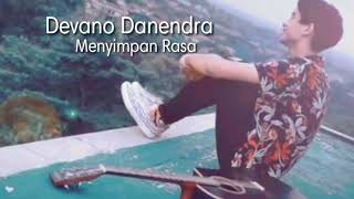 Download lagu Menyimpan Rasa - Devano Danendra ( Lyrics Video ) mp3 Download lagu Menyimpan Rasa - Devano Danendra ( Lyrics Video ) mp3
