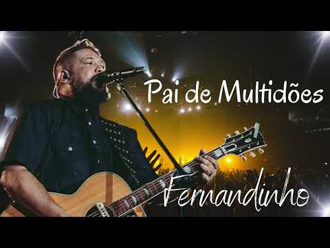 (( PAI DE MULTIDÕES )) Fernandinho - Pai de Multidões   Fernandinho