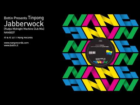 Bottin Presents Tinpong - Jabberwock (Rudys Midnight Machine Dub Mix)