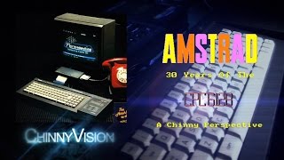 ChinnyVision - Ep 96 - 30 Years Of The CPC 6128 (A Chinny Perspective)