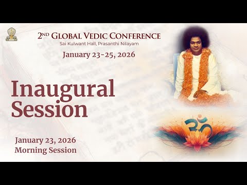 Inaugural Session | 2nd Global Vedic Conference | Jan 23, 2026 | Morning | Prasanthi Nilayam