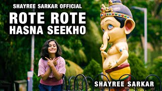 Download lagu Rote Rote Hasna Seekho Cover by Shayree Sarkar | New   mp3