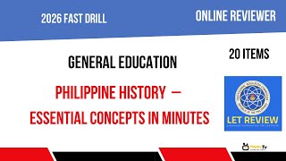 General Education Drills ~ Philippine History LET Reviewer