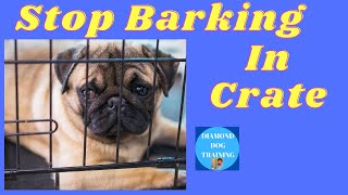 How To Stop Dog Barking In Crate During Day