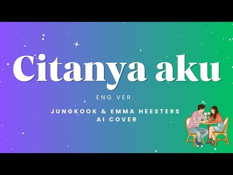 Citanya Aku (Lyrics)- Jungkook & Emma Heesters AI cover