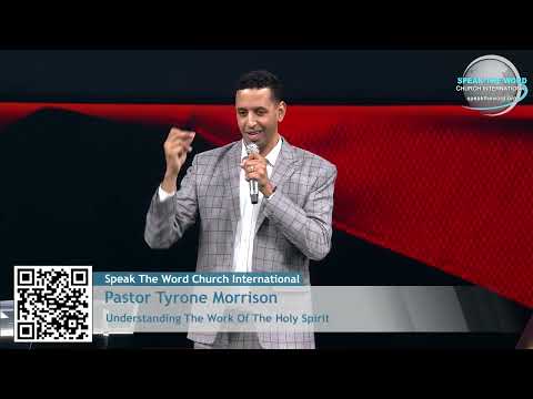 Pastor Tyrone Morrison Understanding The Work of the Holy Spirit