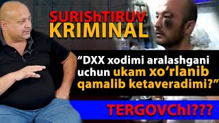 Surishtiruv: Bekabod shahar prokuror o'rinbosari DXX bilan til biriktirb ukamni qamatib yubordi