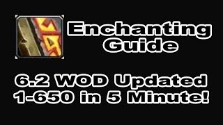Enchanting Profession Tutorial / Guide - 1-650 in 10 Minutes!!! WOD 6.2 Patch in WOW!