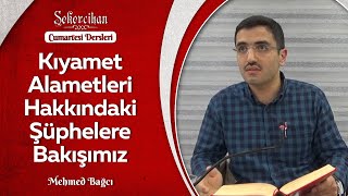 Kıyamet Alametleri Hakkındaki Şüphelere Bakışımız/Mehmed Bağcı