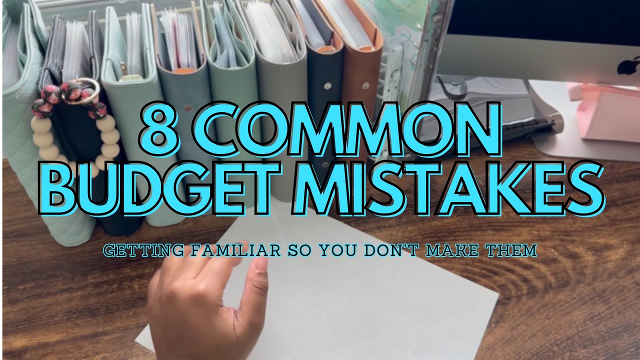 8 COMMON BUDGET MISTAKES | BUDGETING BASICS | BUDGETING 101 | BEGINNER FRIENDLY | HOW TO BUDGET