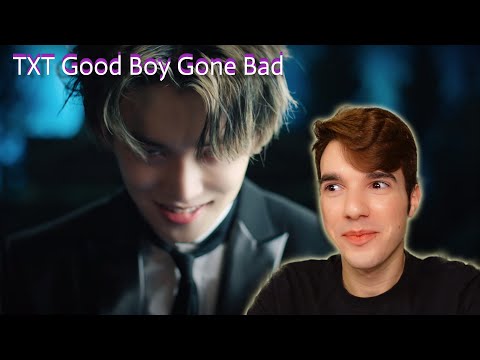 REACTING TO TXT (투모로우바이투게더) 'Good Boy Gone Bad' Official MV/ FOR THE FIRST TIME!