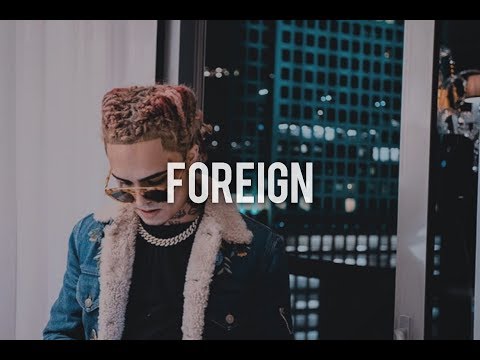 (FREE) Lil Pump Type Beat 2018 - "Foreign" | Free Type Beat I Rap/Trap Instrumental