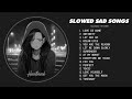 Sad Song Sad Song Sad Songs Sad Songs Playlist Sad Songs Tiktok Sad Slowed Songs Sad Songs