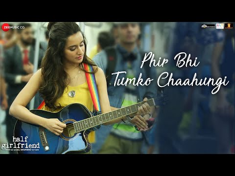 {Phir Bhi Tumko Chaahungi} {Phir Bhi Tumko Chaahungi} Best Songs
