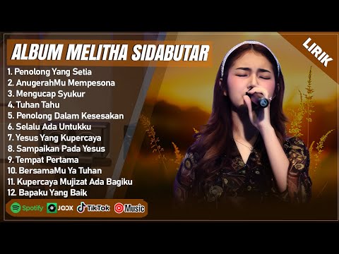 PENOLONG YANG SETIA - MELITHA SIDABUTAR (LIRIK) | ANUGERAHMU MEMPESONA || LAGU ROHANI TERBARU 2025