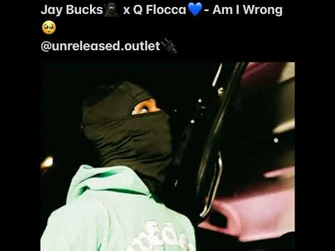 Jay Bucks x Q Flocca - Am I Wrong (unreleased)(Check Description)