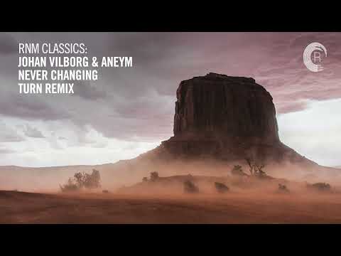 VOCAL TRANCE CLASSICS: Johan Vilborg & Aneym - Never Changing (Turn Remix) [RNM CLASSICS]
