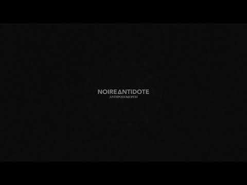 Noire Antidote - Anthropomorph [Official Audio]