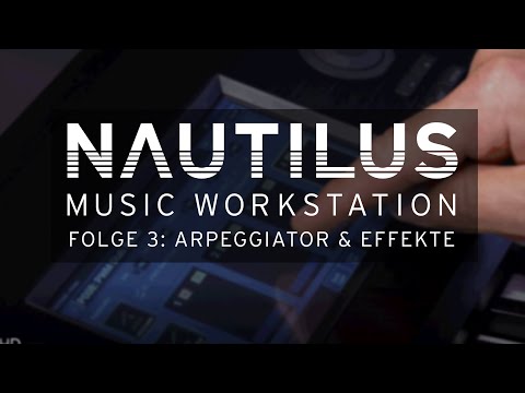 KORG NAUTILUS - Folge 3: Arpeggiator, Drum-Tracks, Effekte