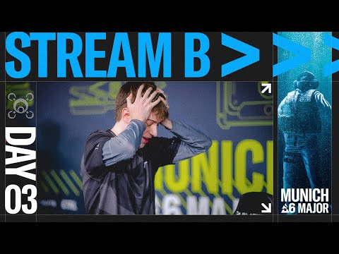 BLAST R6 | Munich Major - Stream B - Day 3