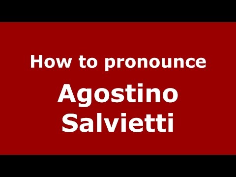 How to pronounce Agostino Salvietti (Italian/Italy)  - PronounceNames.com