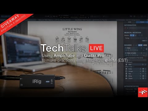 IK Tech Talks Live - Using AmpliTube and Guitar Pro to make practicing easy