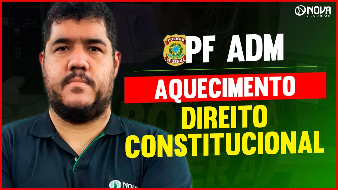 CONCURSO PF ADMINISTRATIVO: DIREITO CONSTITUCIONAL DO ZERO