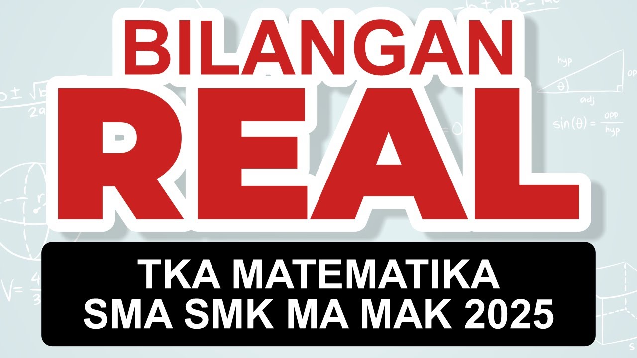 [Bab I.1] RINGKASAN MATERI BILANGAN REAL DAN SOAL TKA MATEMATIKA SMA SMK MA MAK 2025