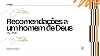 Recomendações a um homem de Deus - 1 Timóteo 6:3-21