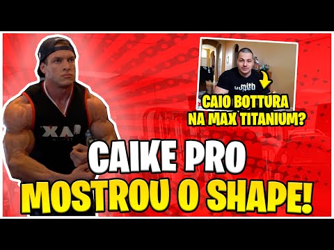 CAIO BOTTURA NA MAX TITANIUM?! CAIKE PRO MOSTRA O SHAPE PRE MR. OLYMPIA 2020!