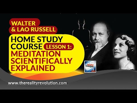Walter & Lao Russell Home Study Course Lesson 1 Meditation Scientifically Explained